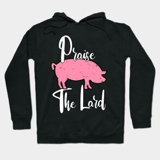 Praise The Lard Barbeque Gift - BBQ Picnic Gifts - Meat Pork Lover Hoodie